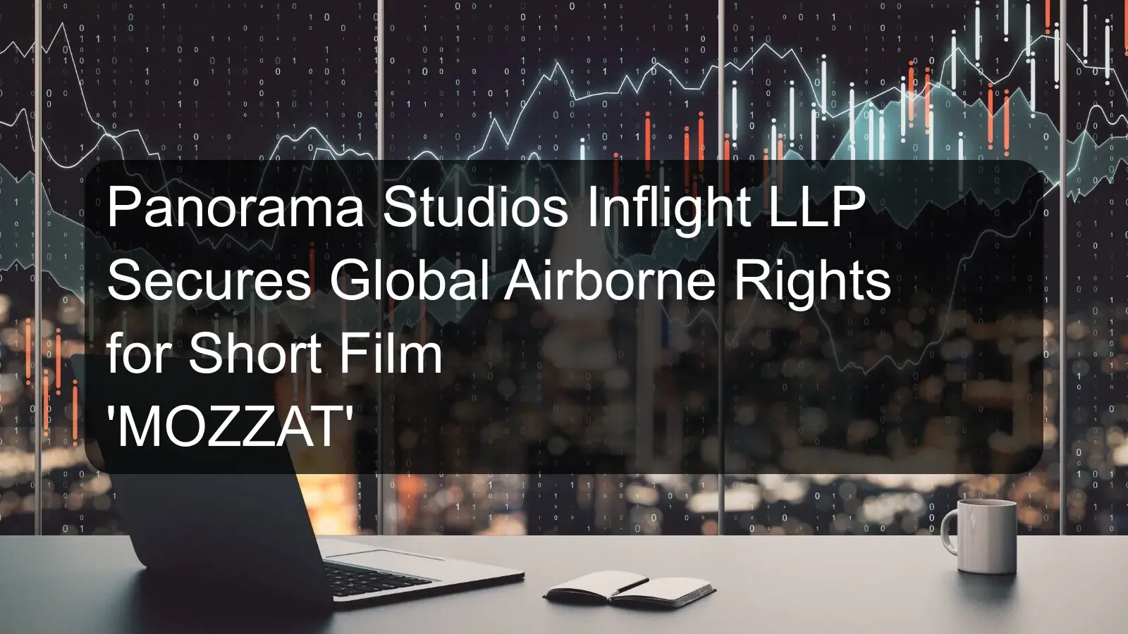 Panorama Studios Inflight LLP Secures Global Airborne Rights for Short Film 'MOZZAT' Panorama Studios Inflight LLP Secures Global Airborne Rights for Short Film 'MOZZAT'