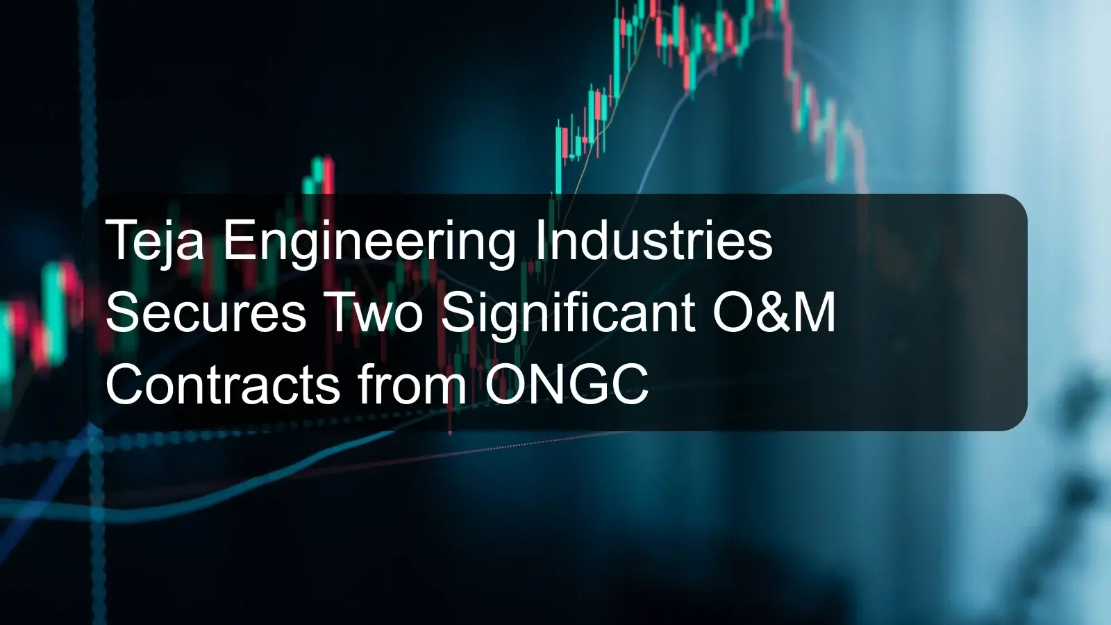 Teja Engineering Industries Secures Two Significant O&M Contracts from ONGC Teja Engineering Industries Secures Two Significant O&M Contracts from ONGC