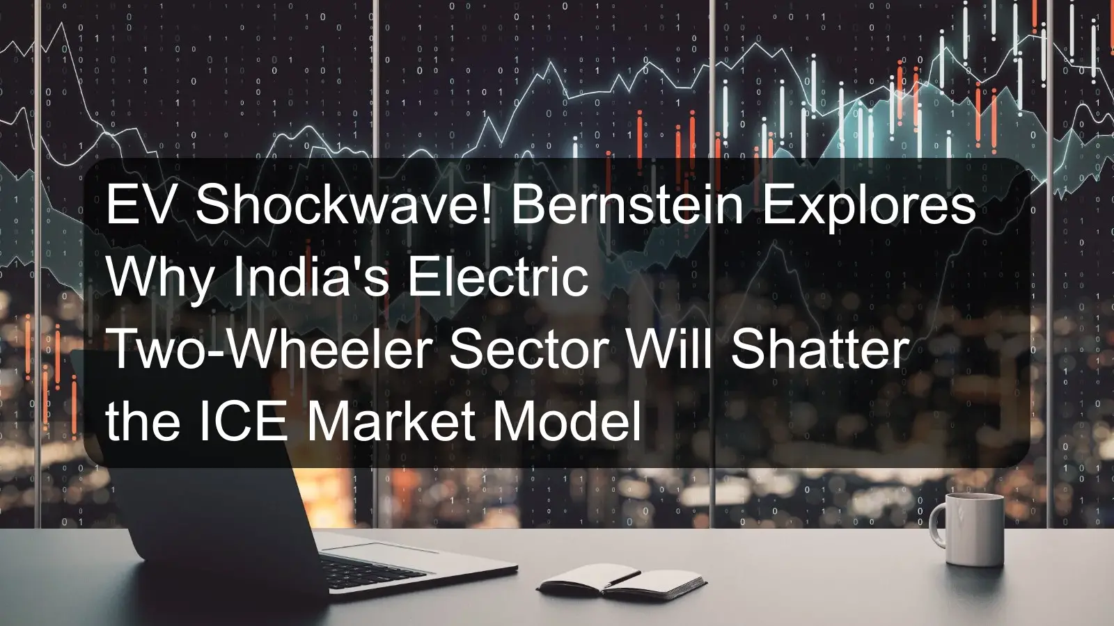 EV Shockwave! Bernstein Explores Why India's Electric Two-Wheeler Sector Will Shatter the ICE Market Model EV Shockwave! Bernstein Explores Why India's Electric Two-Wheeler Sector Will Shatter the ICE Market Model