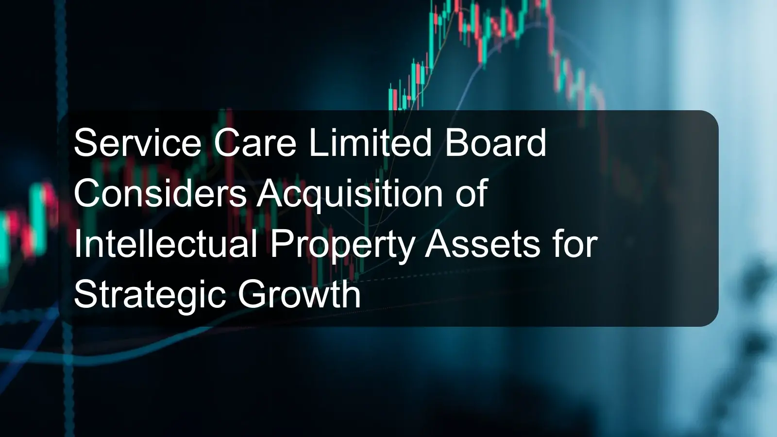 Service Care Limited Board Considers Acquisition of Intellectual Property Assets for Strategic Growth