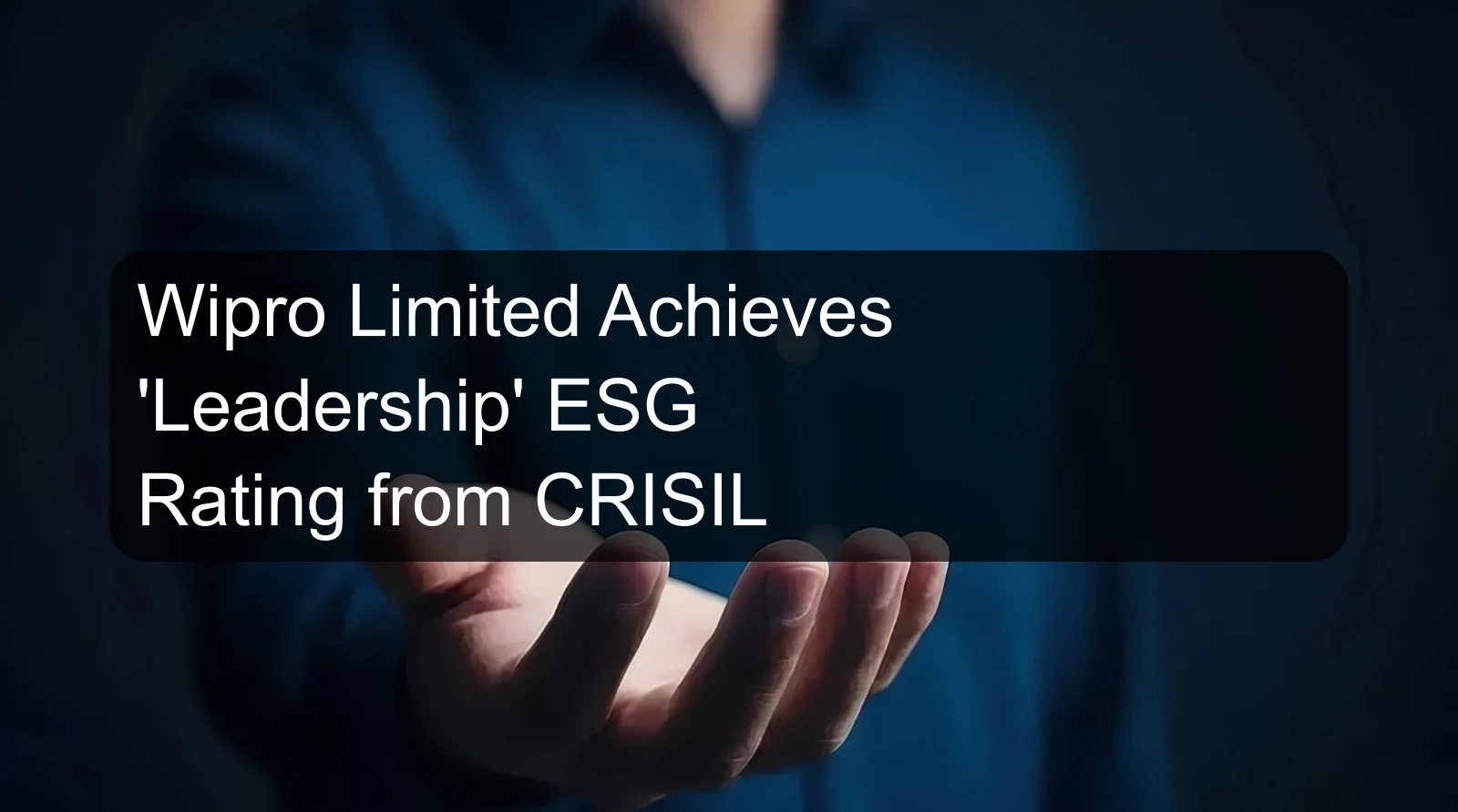 Wipro Limited Achieves 'Leadership' ESG Rating from CRISIL
