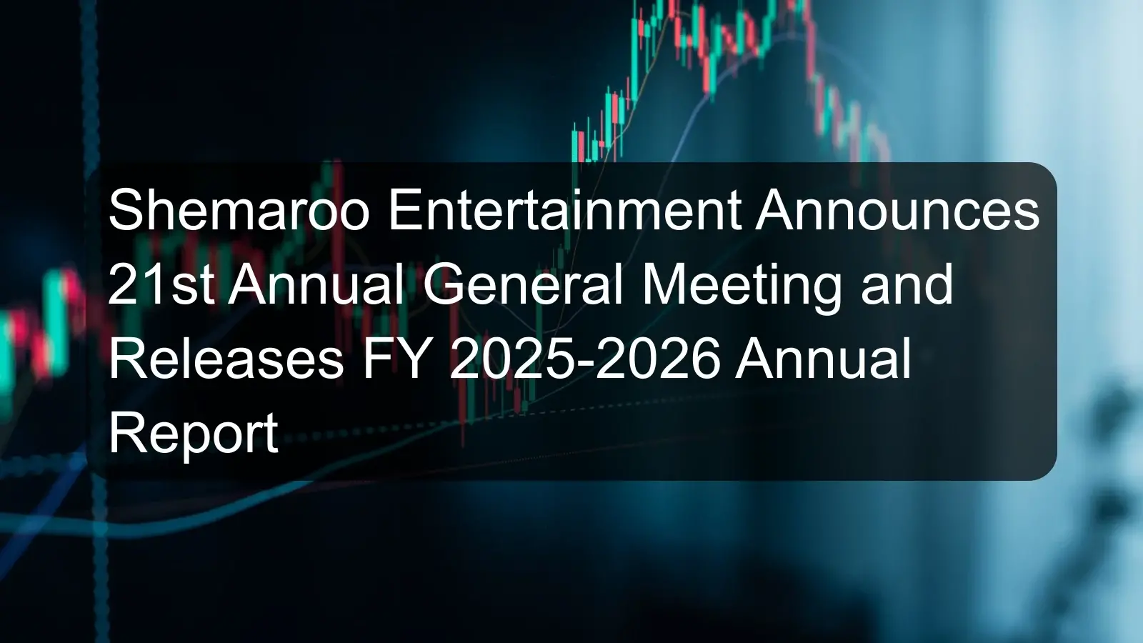 Shemaroo Entertainment Announces 21st Annual General Meeting and Releases FY 2025-2026 Annual Report