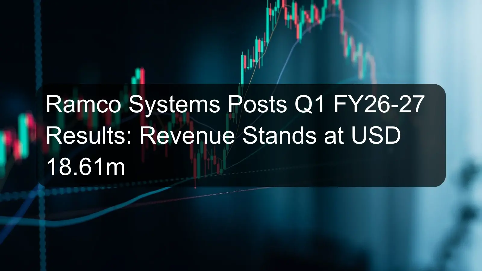 Ramco Systems Posts Q1 FY26-27 Results: Revenue Stands at USD 18.61m