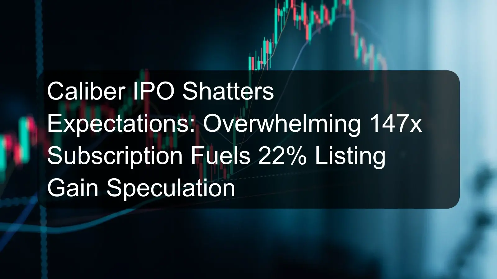 Caliber IPO Shatters Expectations: Overwhelming 147x Subscription Fuels 22% Listing Gain Speculation Caliber IPO Shatters Expectations: Overwhelming 147x Subscription Fuels 22% Listing Gain Speculation