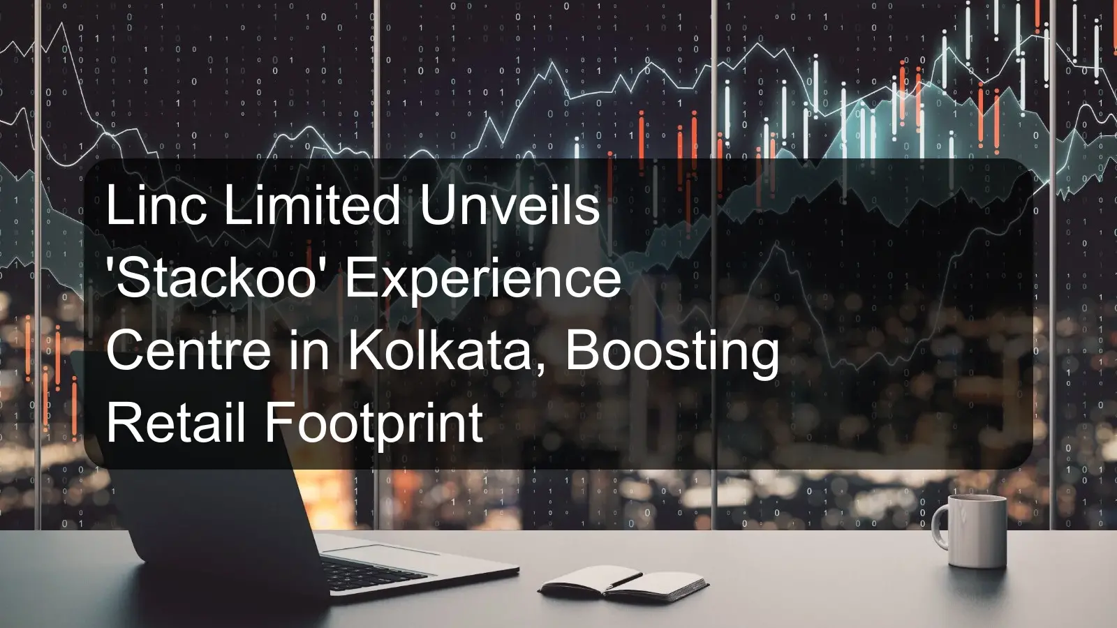 Linc Limited Unveils 'Stackoo' Experience Centre in Kolkata, Boosting Retail Footprint Linc Limited Unveils 'Stackoo' Experience Centre in Kolkata, Boosting Retail Footprint