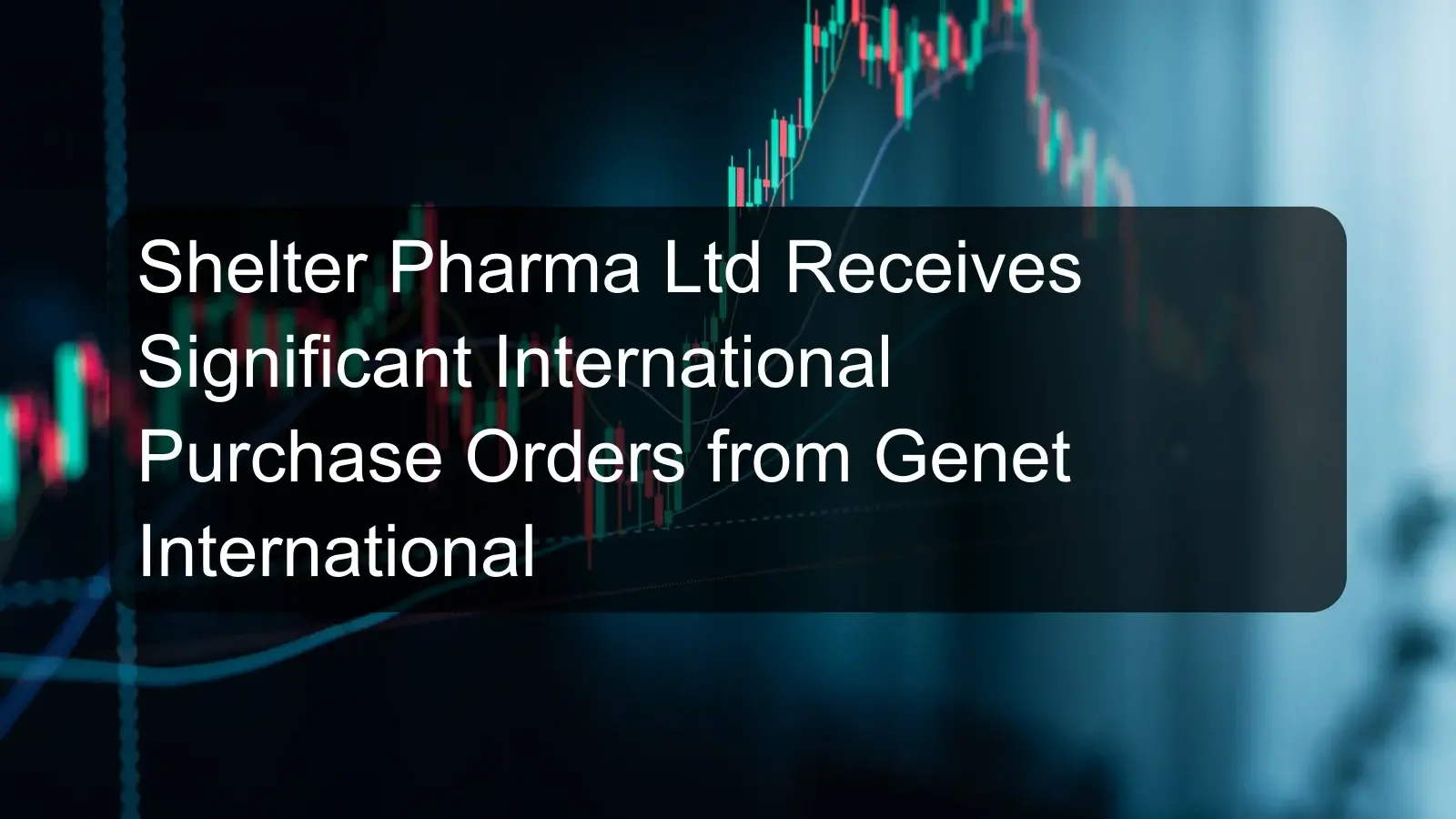 Shelter Pharma Ltd Receives Significant International Purchase Orders from Genet International Shelter Pharma Ltd Receives Significant International Purchase Orders from Genet International