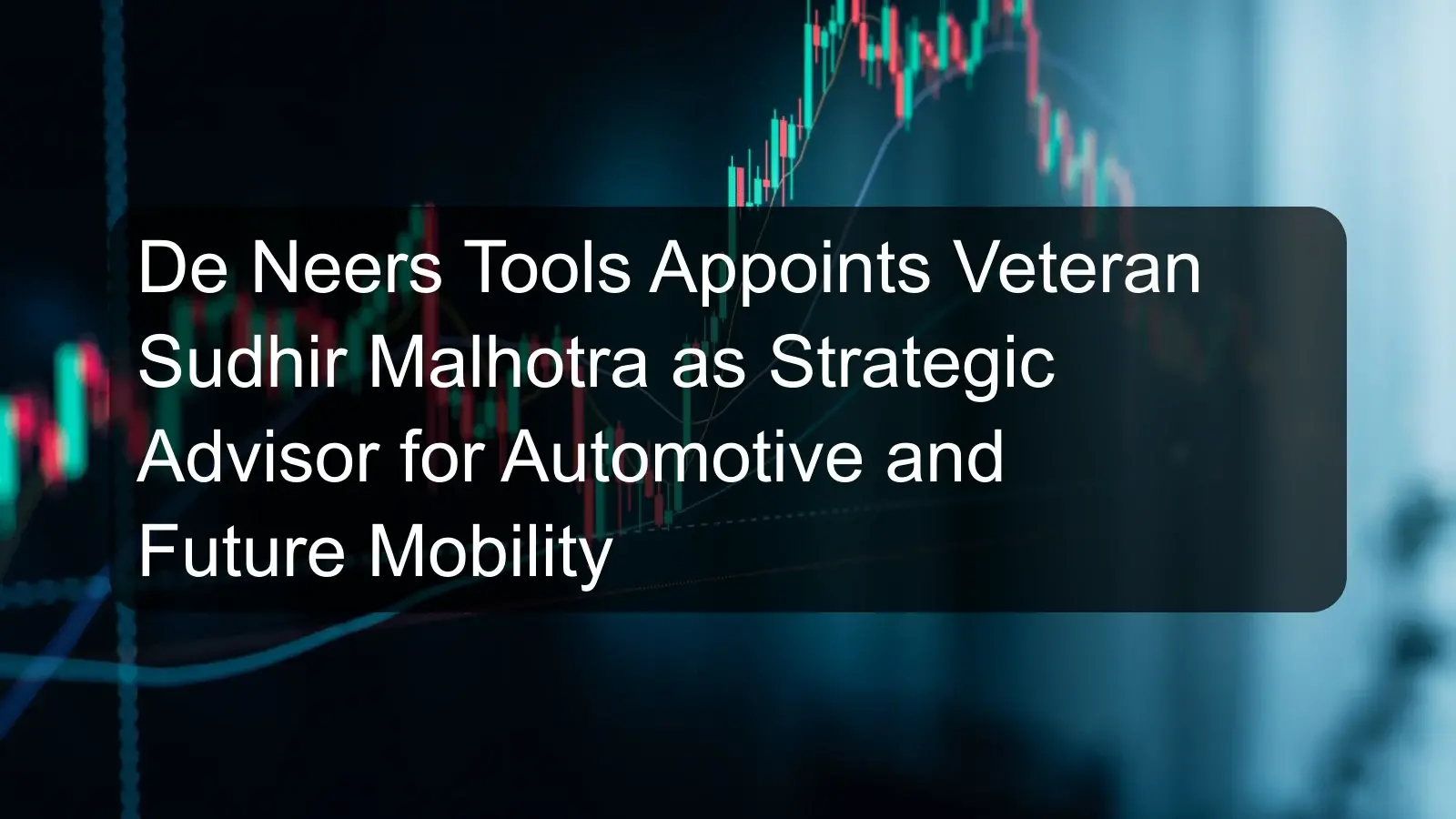 De Neers Tools Appoints Veteran Sudhir Malhotra as Strategic Advisor for Automotive and Future Mobility De Neers Tools Appoints Veteran Sudhir Malhotra as Strategic Advisor for Automotive and Future Mobility