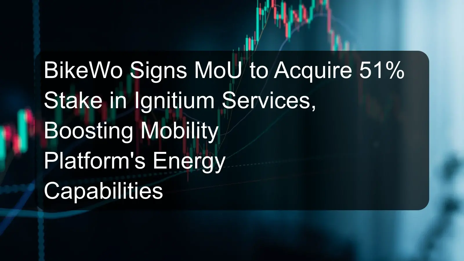 BikeWo Signs MoU to Acquire 51% Stake in Ignitium Services, Boosting Mobility Platform's Energy Capabilities