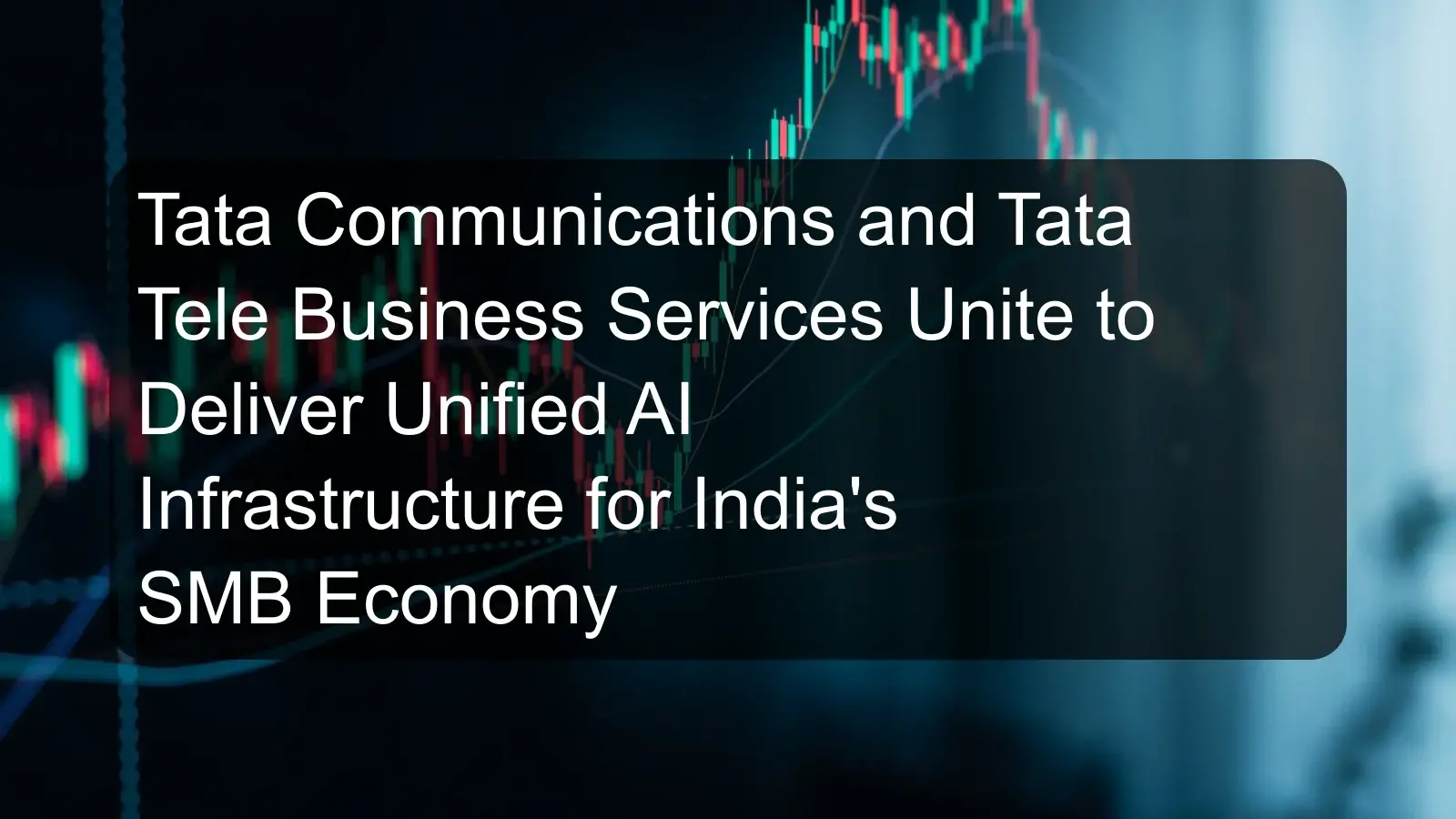 Tata Communications and Tata Tele Business Services Unite to Deliver Unified AI Infrastructure for India's SMB Economy