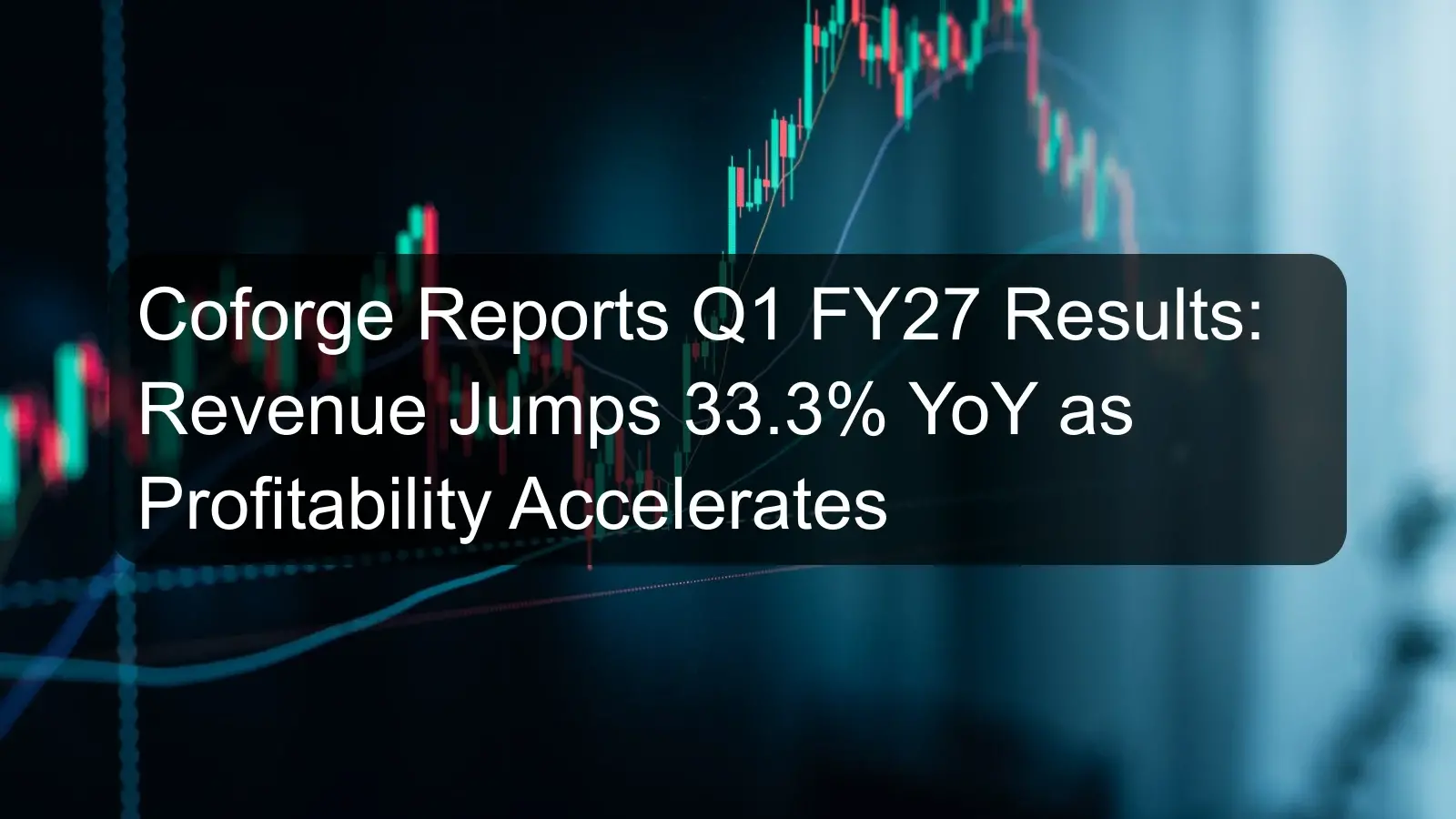 Coforge Reports Q1 FY27 Results: Revenue Jumps 33.3% YoY as Profitability Accelerates