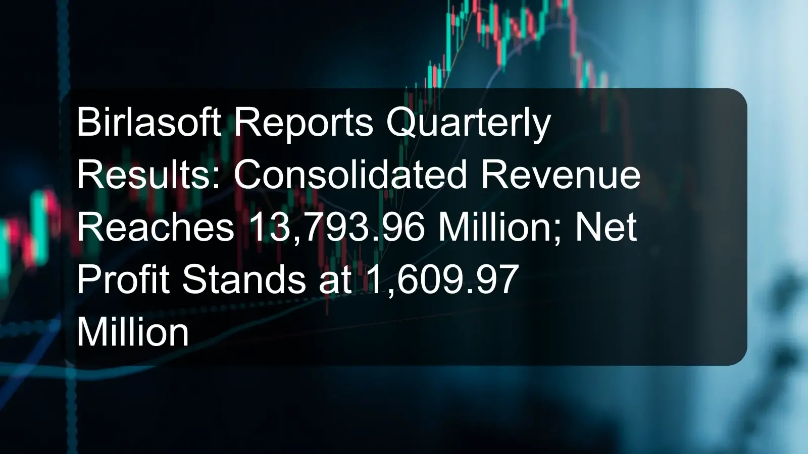 Birlasoft Reports Quarterly Results: Consolidated Revenue Reaches 13,793.96 Million; Net Profit Stands at 1,609.97 Million