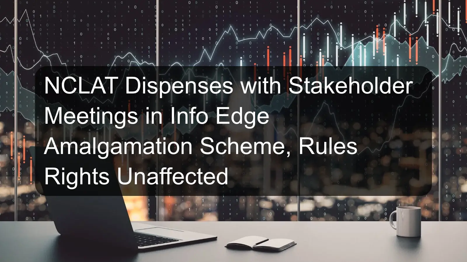 NCLAT Dispenses with Stakeholder Meetings in Info Edge Amalgamation Scheme, Rules Rights Unaffected