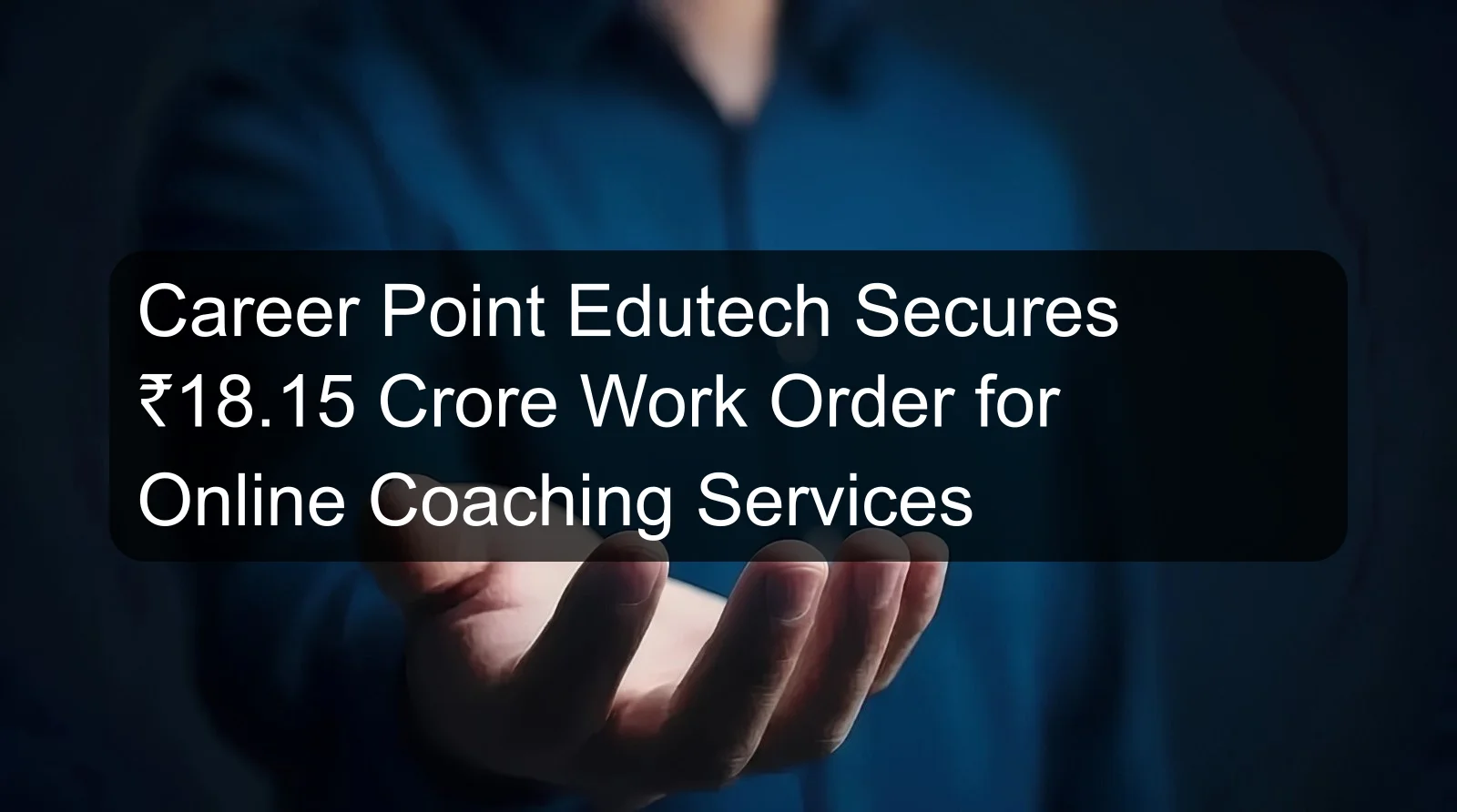 Career Point Edutech Secures ₹18.15 Crore Work Order for Online Coaching Services