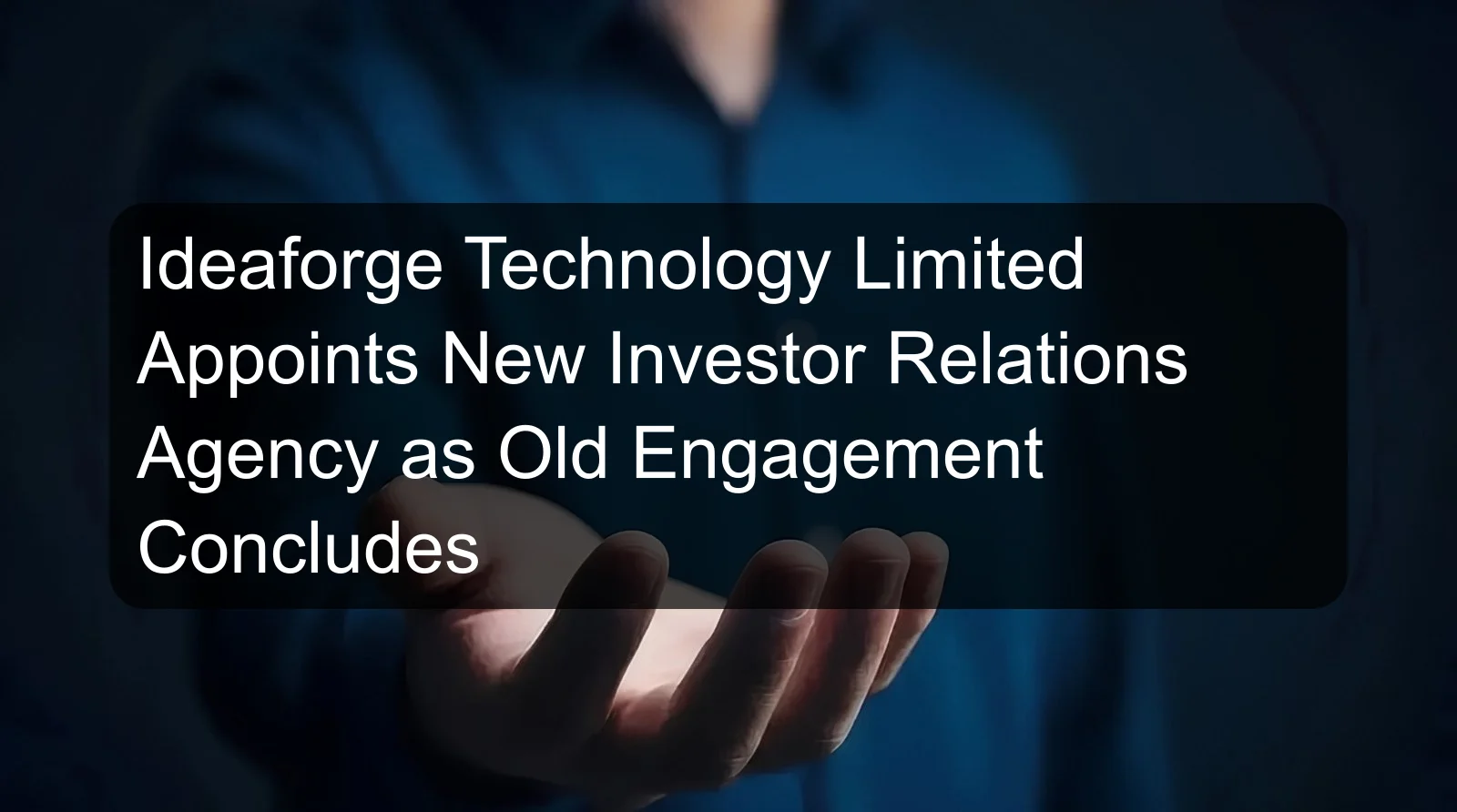 Ideaforge Technology Limited Appoints New Investor Relations Agency as Old Engagement Concludes