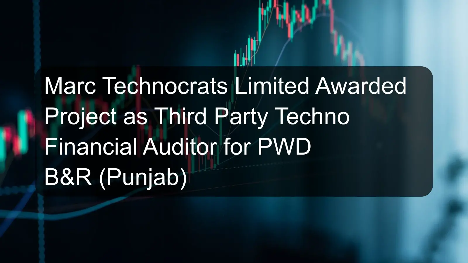 Marc Technocrats Limited Awarded Project as Third Party Techno Financial Auditor for PWD B&R (Punjab) Marc Technocrats Limited Awarded Project as Third Party Techno Financial Auditor for PWD B&R (Punjab)
