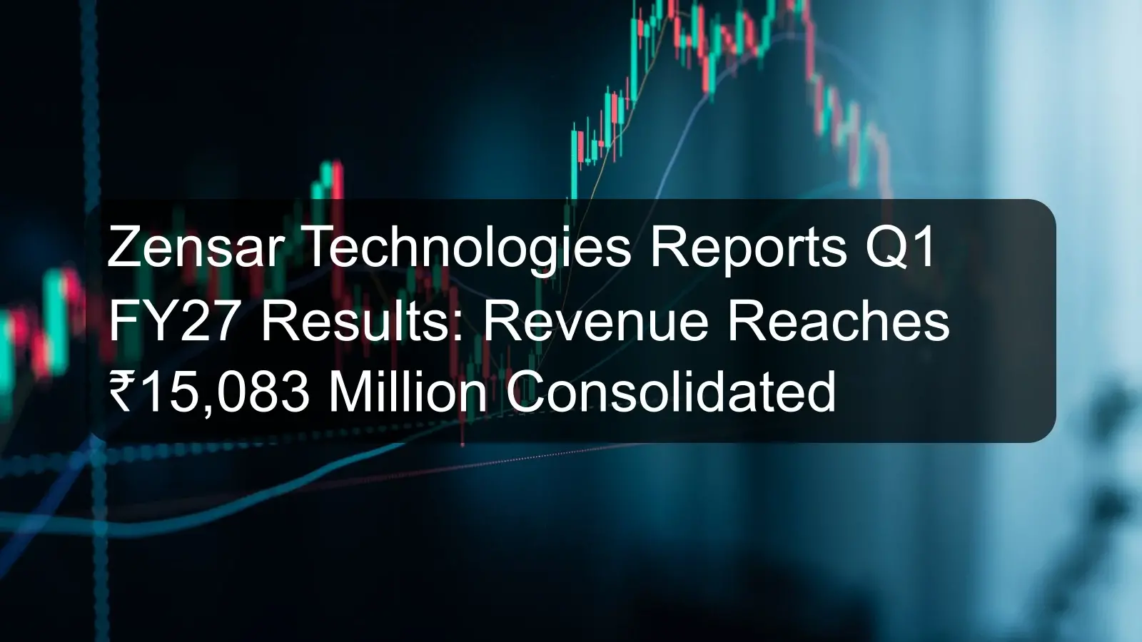 Zensar Technologies Reports Q1 FY27 Results: Revenue Reaches ₹15,083 Million Consolidated