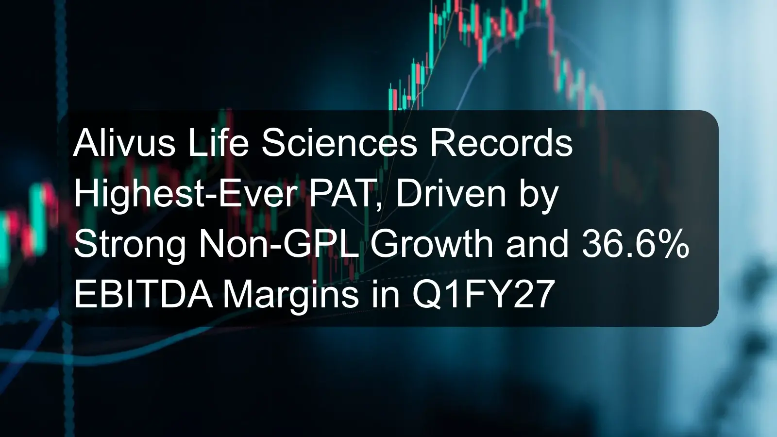 Alivus Life Sciences Records Highest-Ever PAT, Driven by Strong Non-GPL Growth and 36.6% EBITDA Margins in Q1FY27 Alivus Life Sciences Records Highest-Ever PAT, Driven by Strong Non-GPL Growth and 36.6% EBITDA Margins in Q1FY27