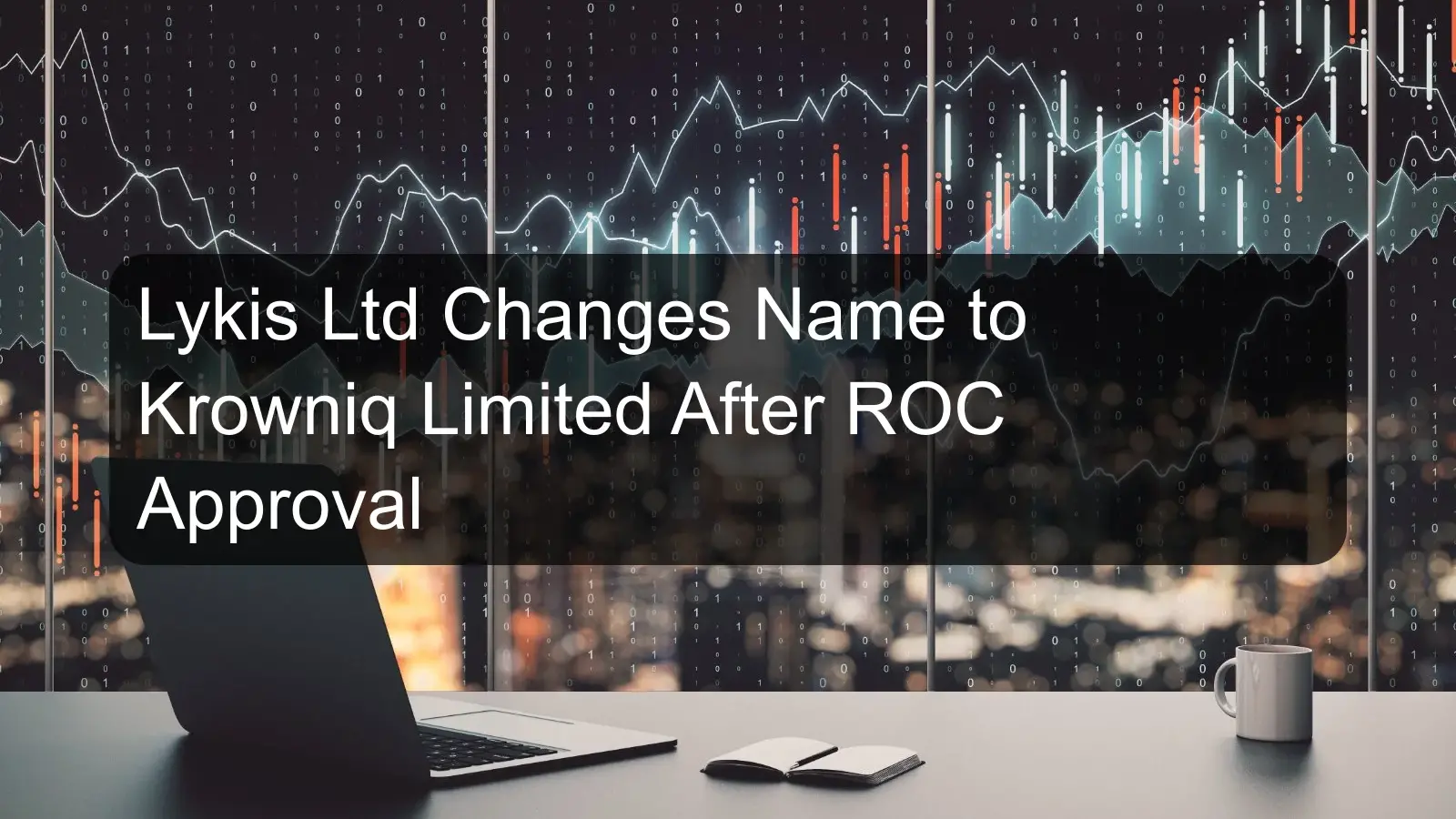 Lykis Ltd Changes Name to Krowniq Limited After ROC Approval
