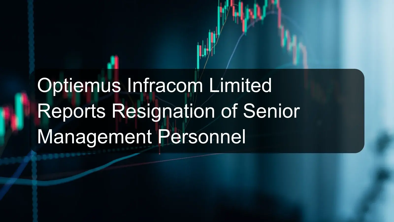 Optiemus Infracom Limited Reports Resignation of Senior Management Personnel