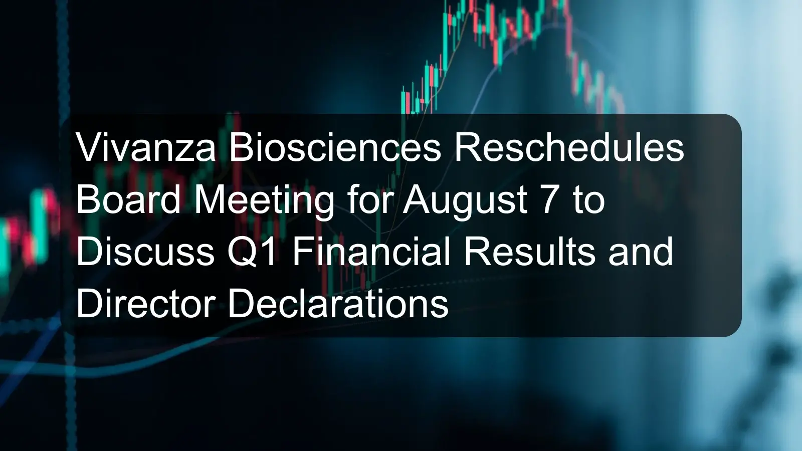 Vivanza Biosciences Reschedules Board Meeting for August 7 to Discuss Q1 Financial Results and Director Declarations Vivanza Biosciences Reschedules Board Meeting for August 7 to Discuss Q1 Financial Results and Director Declarations
