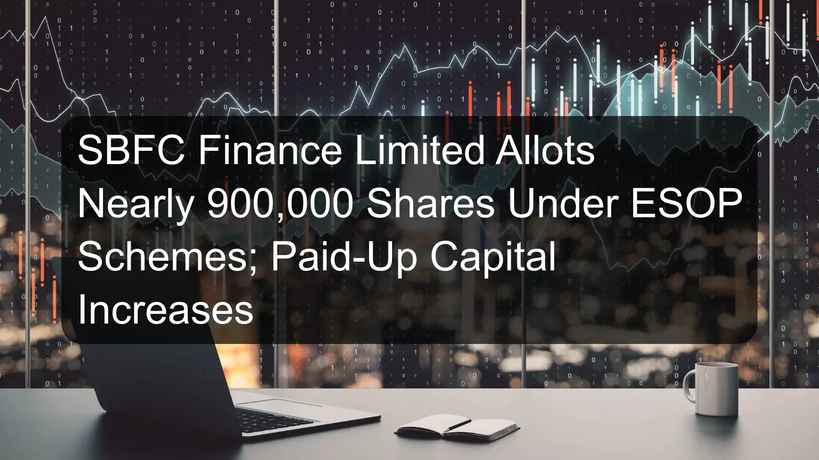 SBFC Finance Limited Allots Nearly 900,000 Shares Under ESOP Schemes; Paid-Up Capital Increases