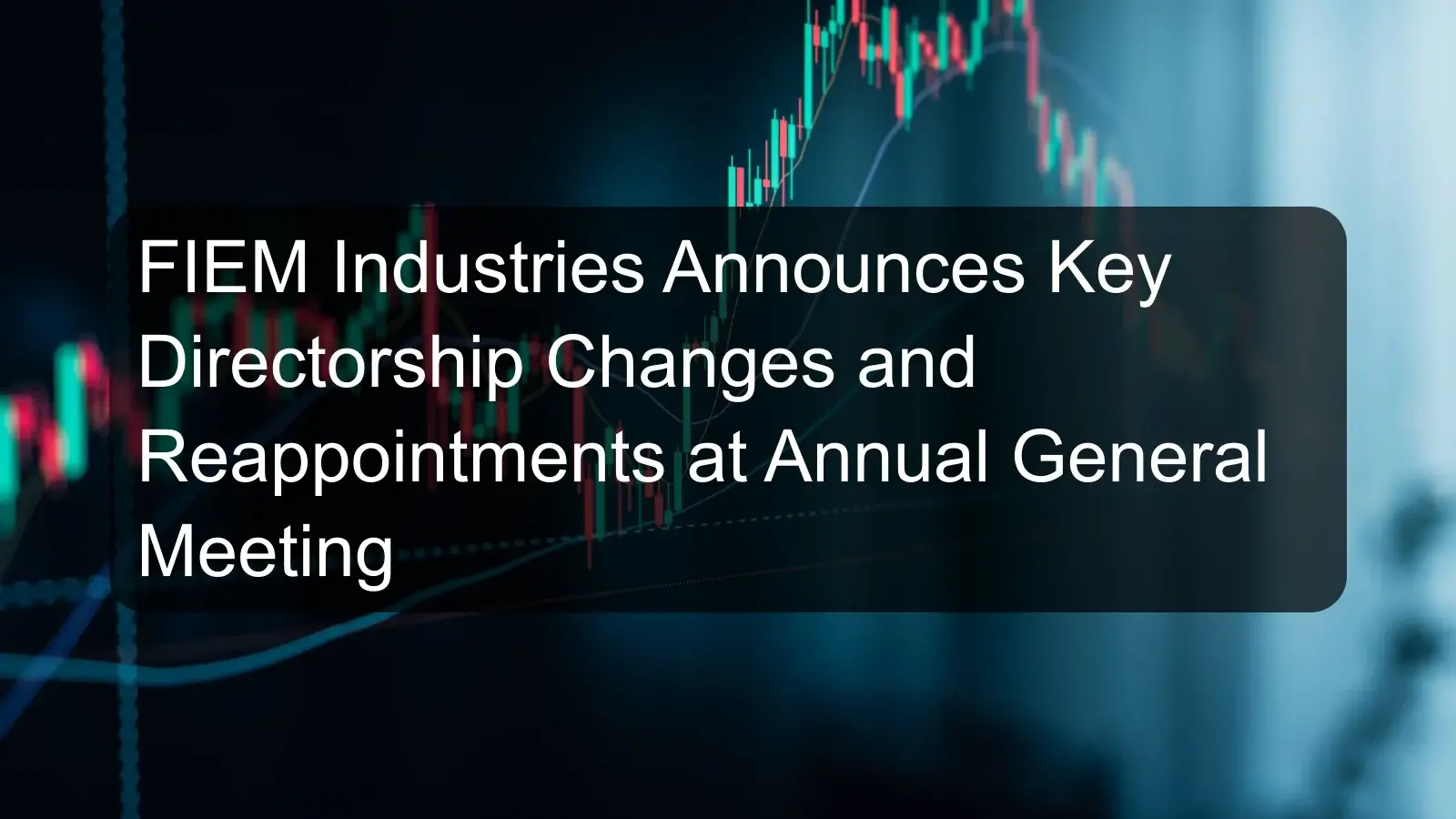FIEM Industries Announces Key Directorship Changes and Reappointments at Annual General Meeting