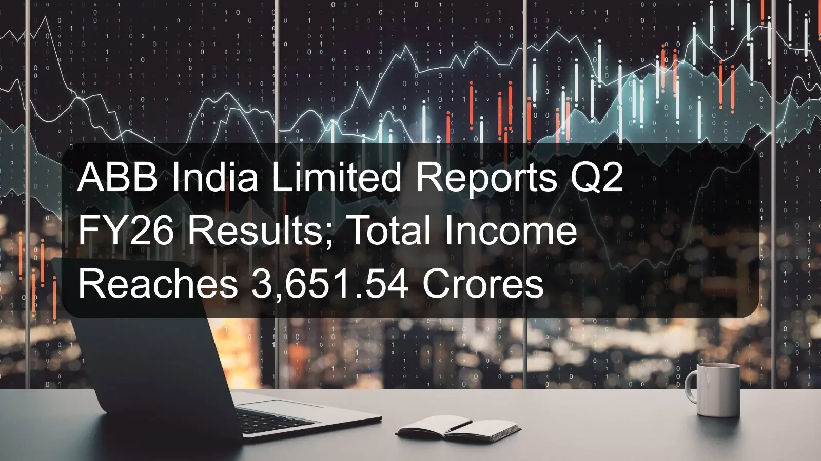 ABB India Limited Reports Q2 FY26 Results; Total Income Reaches 3,651.54 Crores