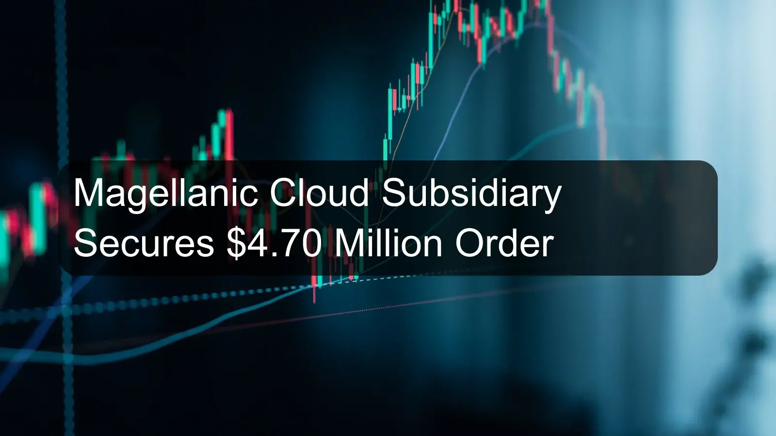 Magellanic Cloud Subsidiary Secures $4.70 Million Order