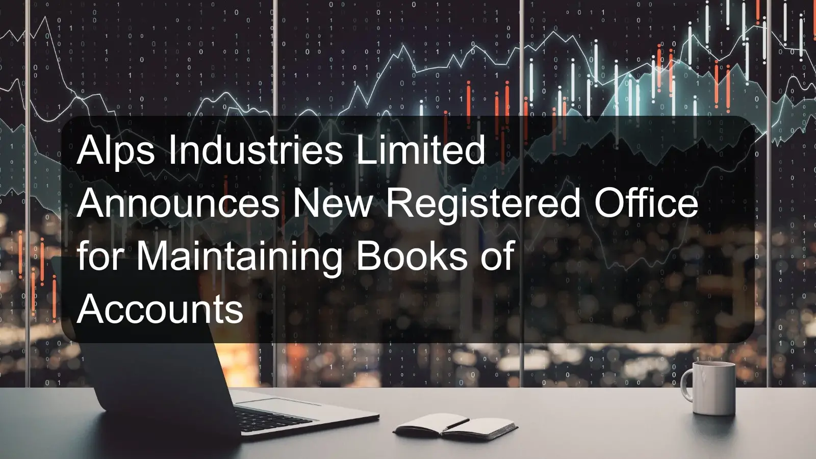 Alps Industries Limited Announces New Registered Office for Maintaining Books of Accounts