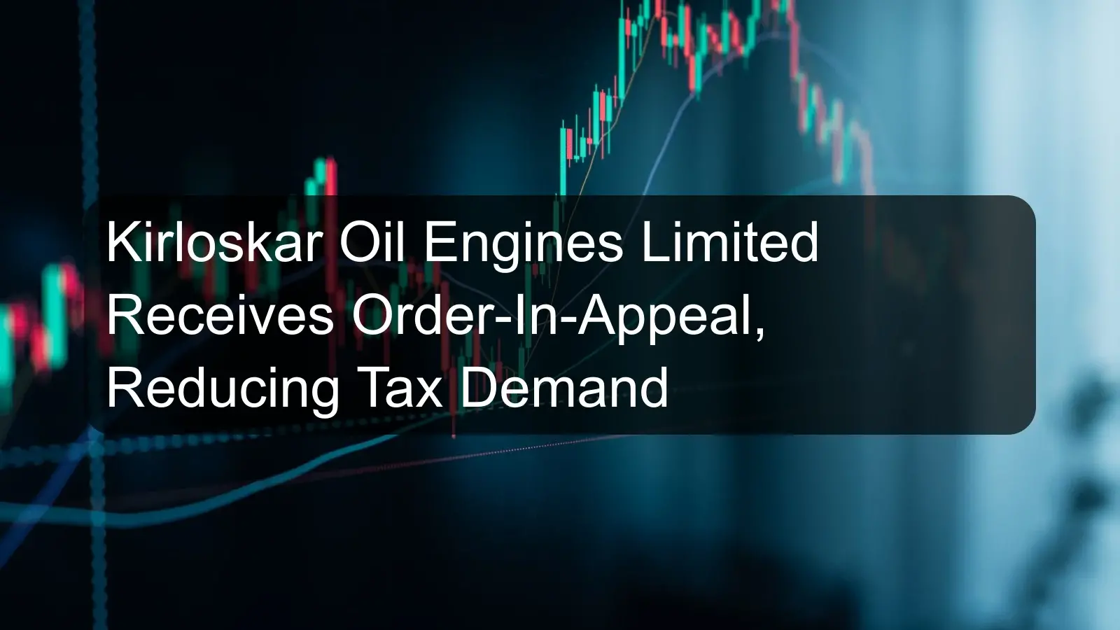 Kirloskar Oil Engines Limited Receives Order-In-Appeal, Reducing Tax Demand