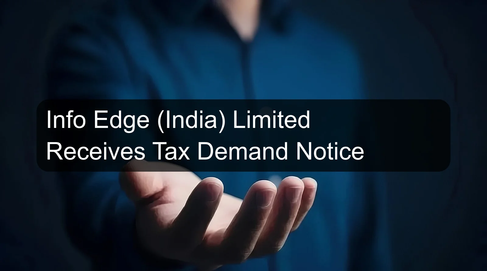 Info Edge (India) Limited Receives Tax Demand Notice