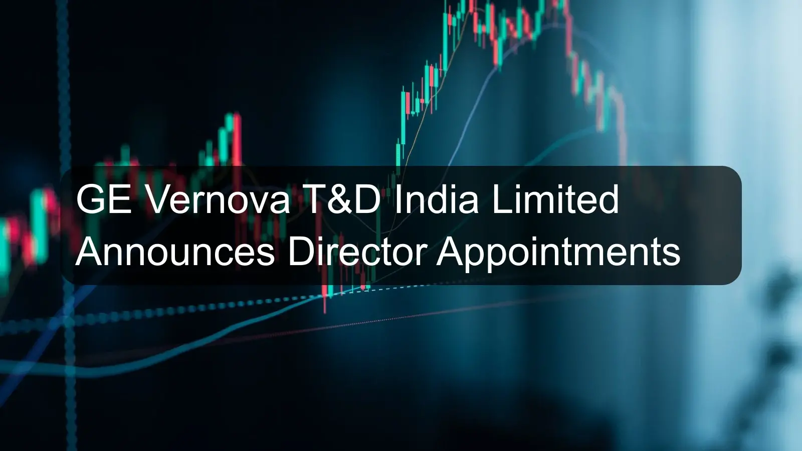 GE Vernova T&D India Limited Announces Director Appointments