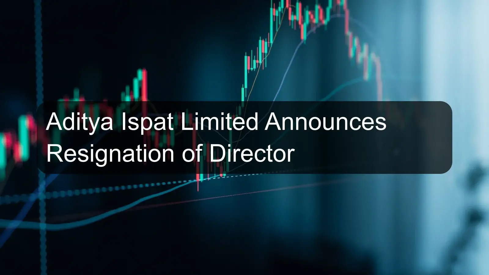 Aditya Ispat Limited Announces Resignation of Director Aditya Ispat Limited Announces Resignation of Director