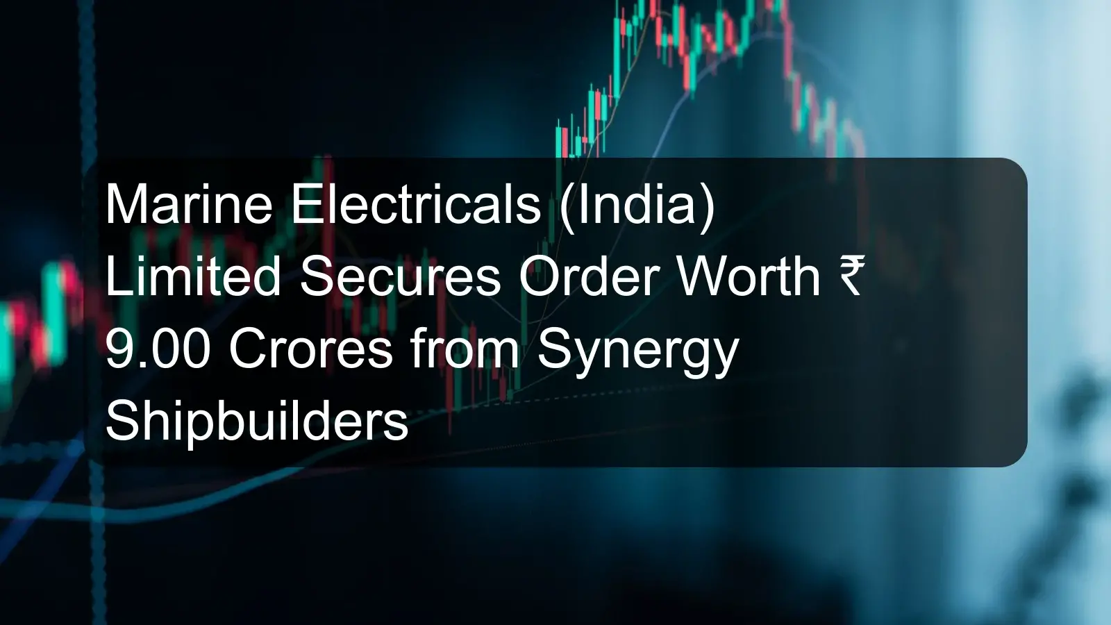 Marine Electricals (India) Limited Secures Order Worth Rs. 9.00 Crores from Synergy Shipbuilders Marine Electricals (India) Limited Secures Order Worth Rs. 9.00 Crores from Synergy Shipbuilders