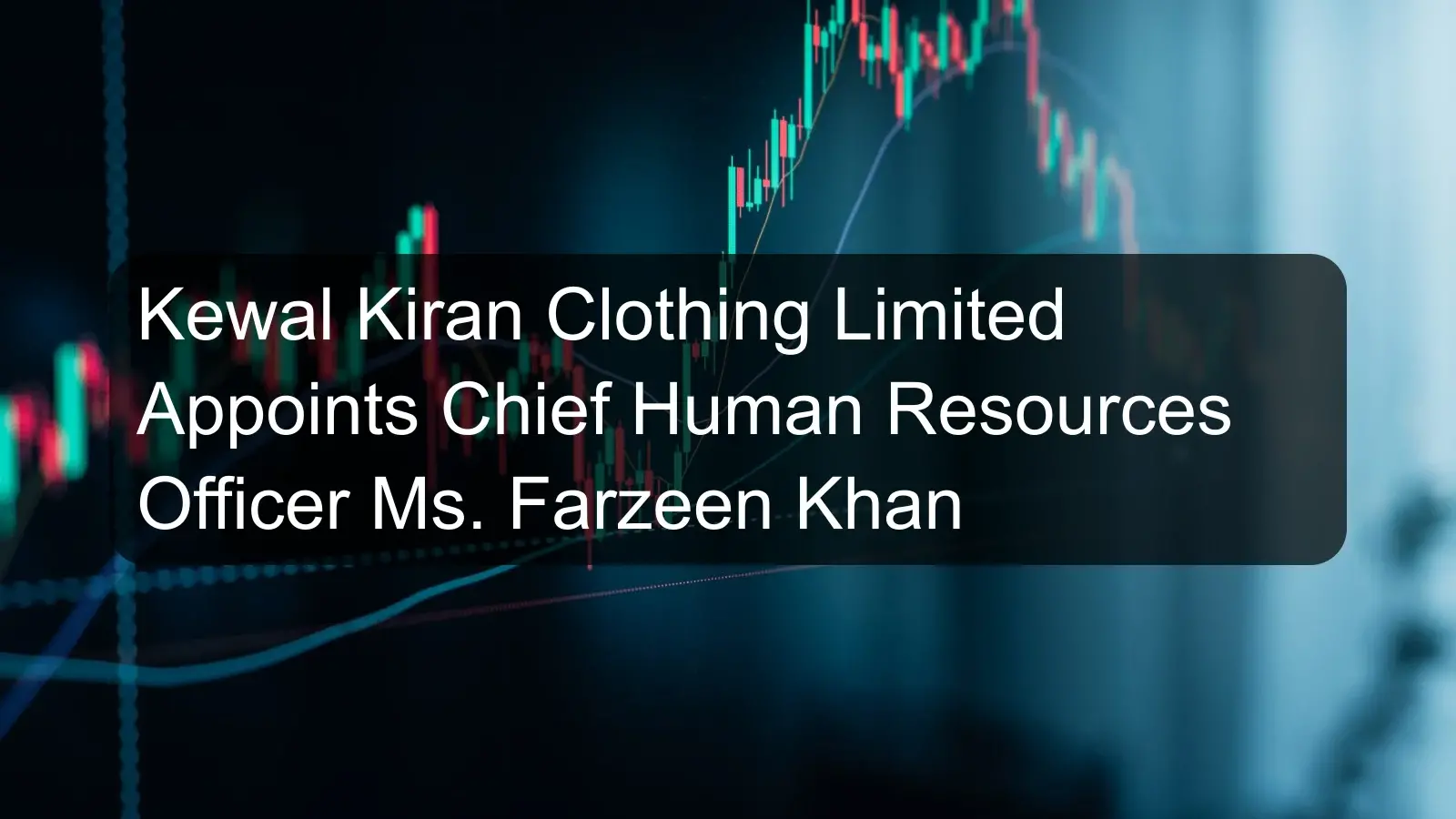 Kewal Kiran Clothing Limited Appoints Chief Human Resources Officer Ms. Farzeen Khan Kewal Kiran Clothing Limited Appoints Chief Human Resources Officer Ms. Farzeen Khan