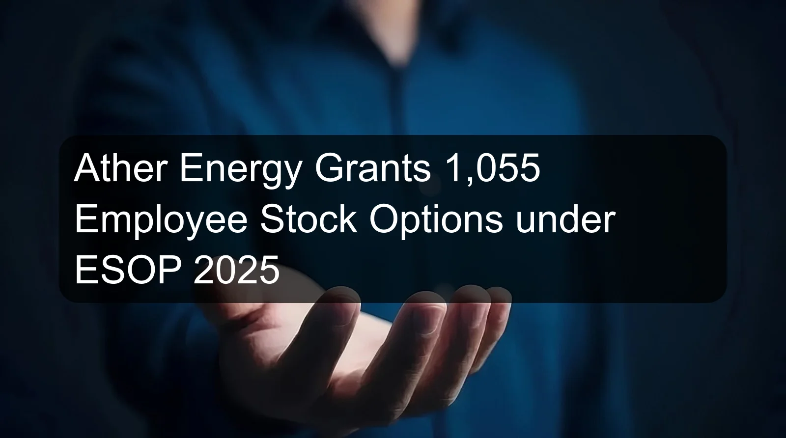 Ather Energy Grants 1,055 Employee Stock Options under ESOP 2025
