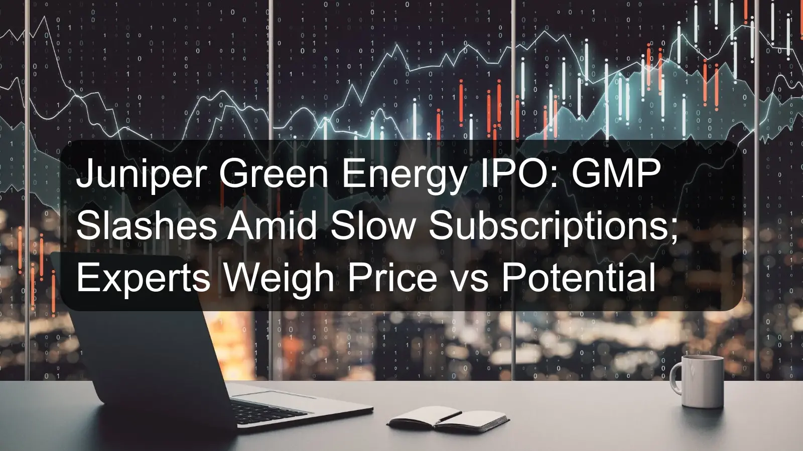 Juniper Green Energy IPO: GMP Slashes Amid Slow Subscriptions; Experts Weigh Price vs Potential Juniper Green Energy IPO: GMP Slashes Amid Slow Subscriptions; Experts Weigh Price vs Potential