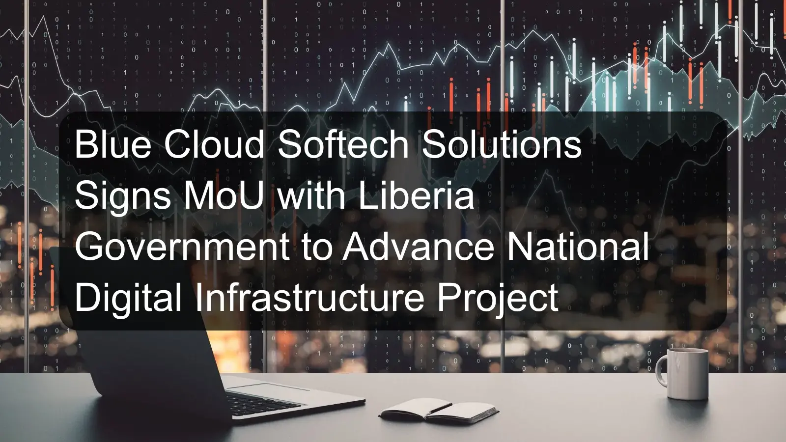 Blue Cloud Softech Solutions Signs MoU with Liberia Government to Advance National Digital Infrastructure Project Blue Cloud Softech Solutions Signs MoU with Liberia Government to Advance National Digital Infrastructure Project
