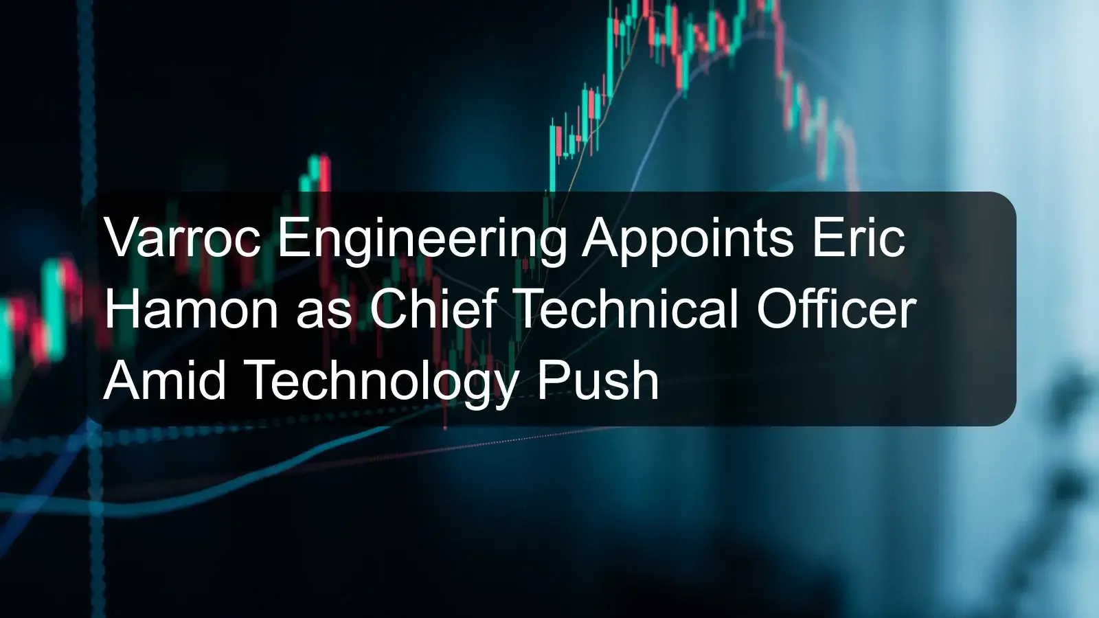 Varroc Engineering Appoints Eric Hamon as Chief Technical Officer Amid Technology Push Varroc Engineering Appoints Eric Hamon as Chief Technical Officer Amid Technology Push