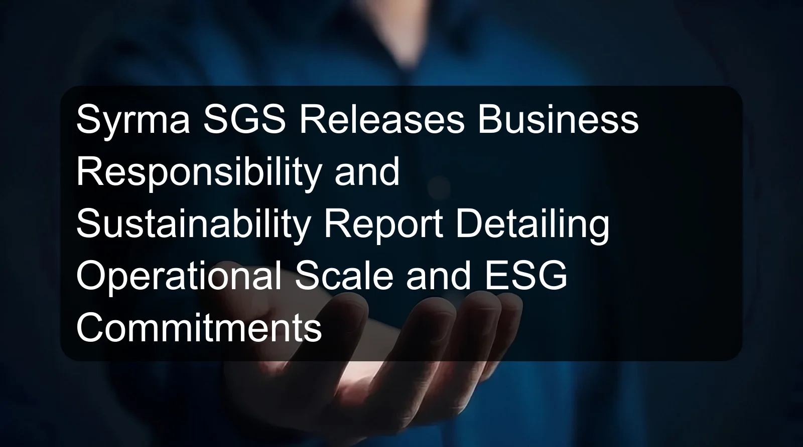 Syrma SGS Releases Business Responsibility and Sustainability Report Detailing Operational Scale and ESG Commitments