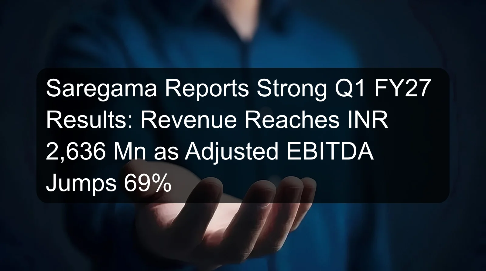 Saregama Reports Strong Q1 FY27 Results: Revenue Reaches INR 2,636 Mn as Adjusted EBITDA Jumps 69%