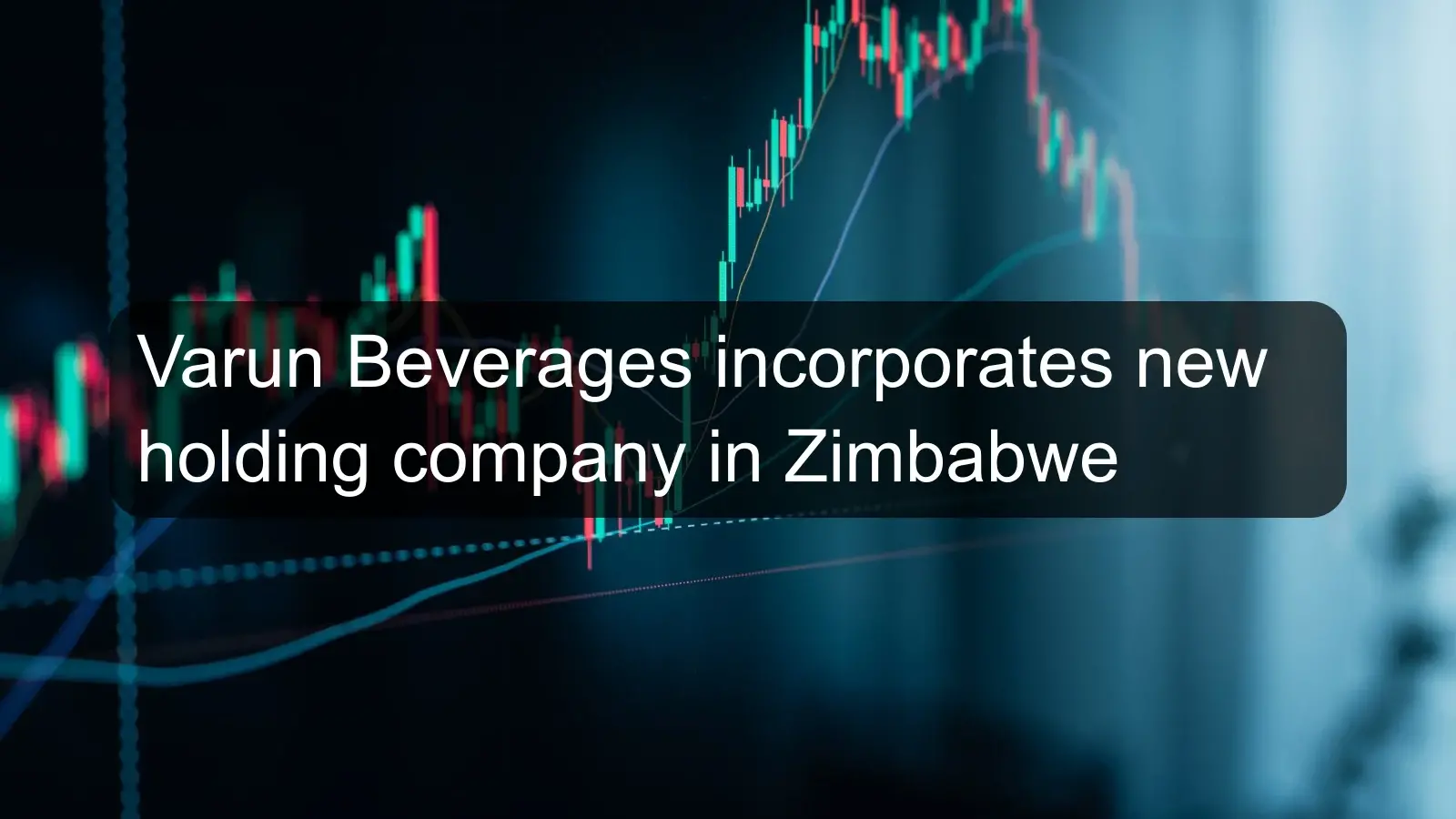 Varun Beverages incorporates new holding company in Zimbabwe Varun Beverages incorporates new holding company in Zimbabwe