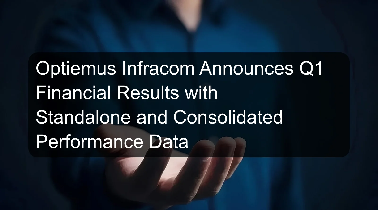 Optiemus Infracom Announces Q1 Financial Results with Standalone and Consolidated Performance Data Optiemus Infracom Announces Q1 Financial Results with Standalone and Consolidated Performance Data
