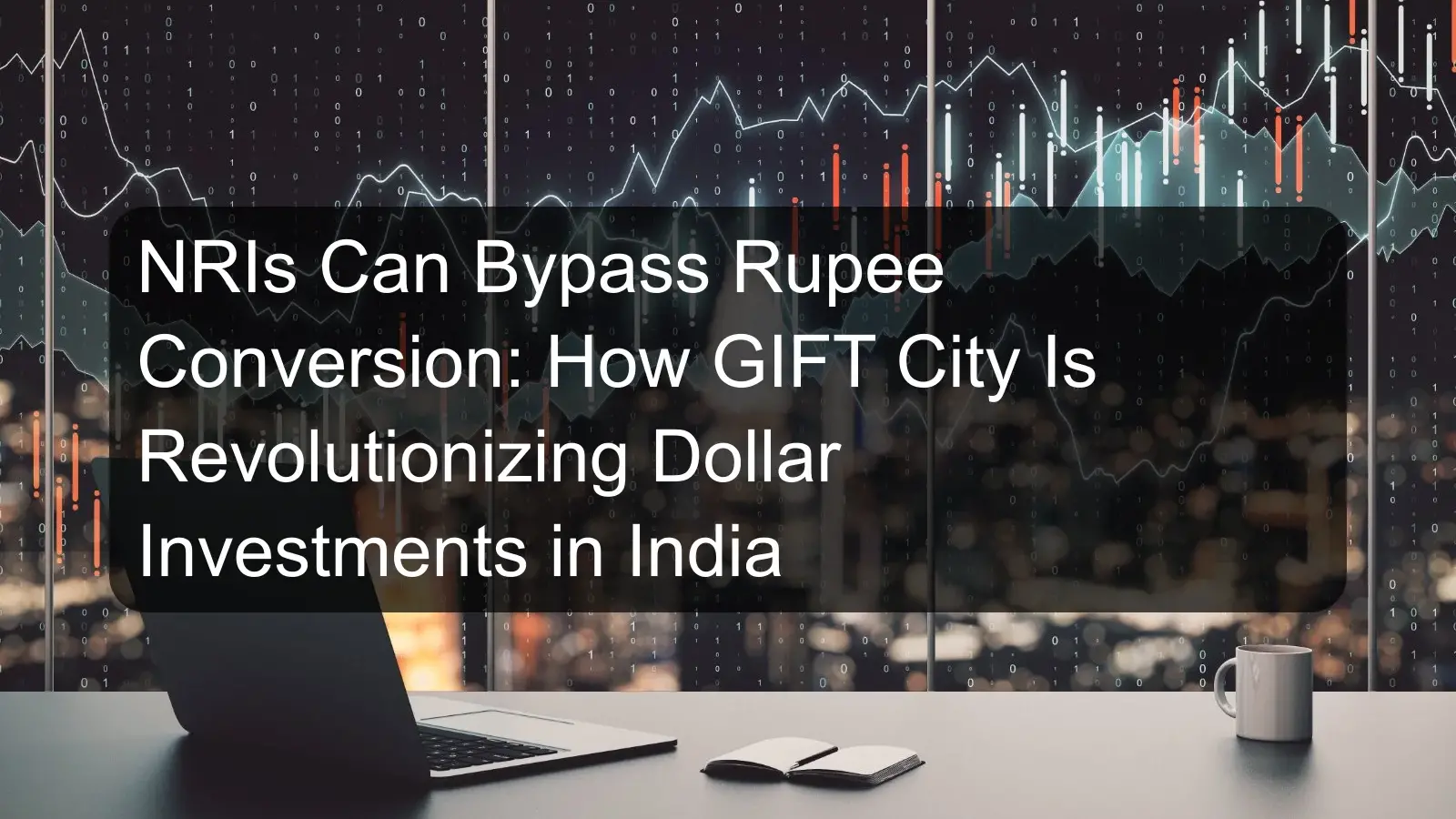 NRIs Can Bypass Rupee Conversion: How GIFT City Is Revolutionizing Dollar Investments in India NRIs Can Bypass Rupee Conversion: How GIFT City Is Revolutionizing Dollar Investments in India