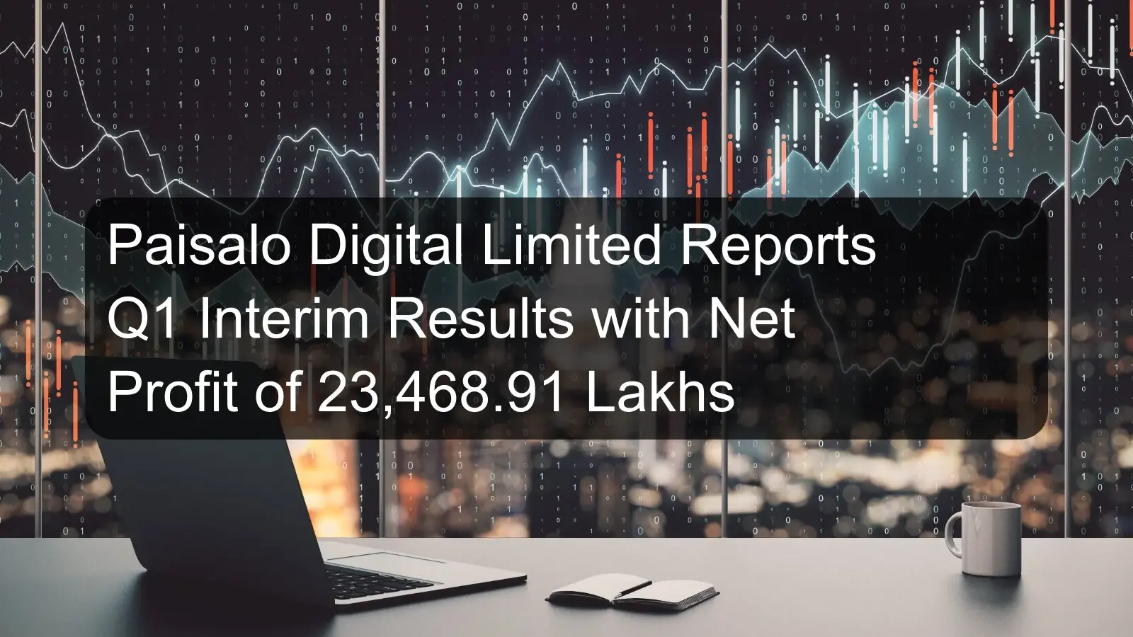 Paisalo Digital Limited Reports Q1 Interim Results with Net Profit of 23,468.91 Lakhs Paisalo Digital Limited Reports Q1 Interim Results with Net Profit of 23,468.91 Lakhs