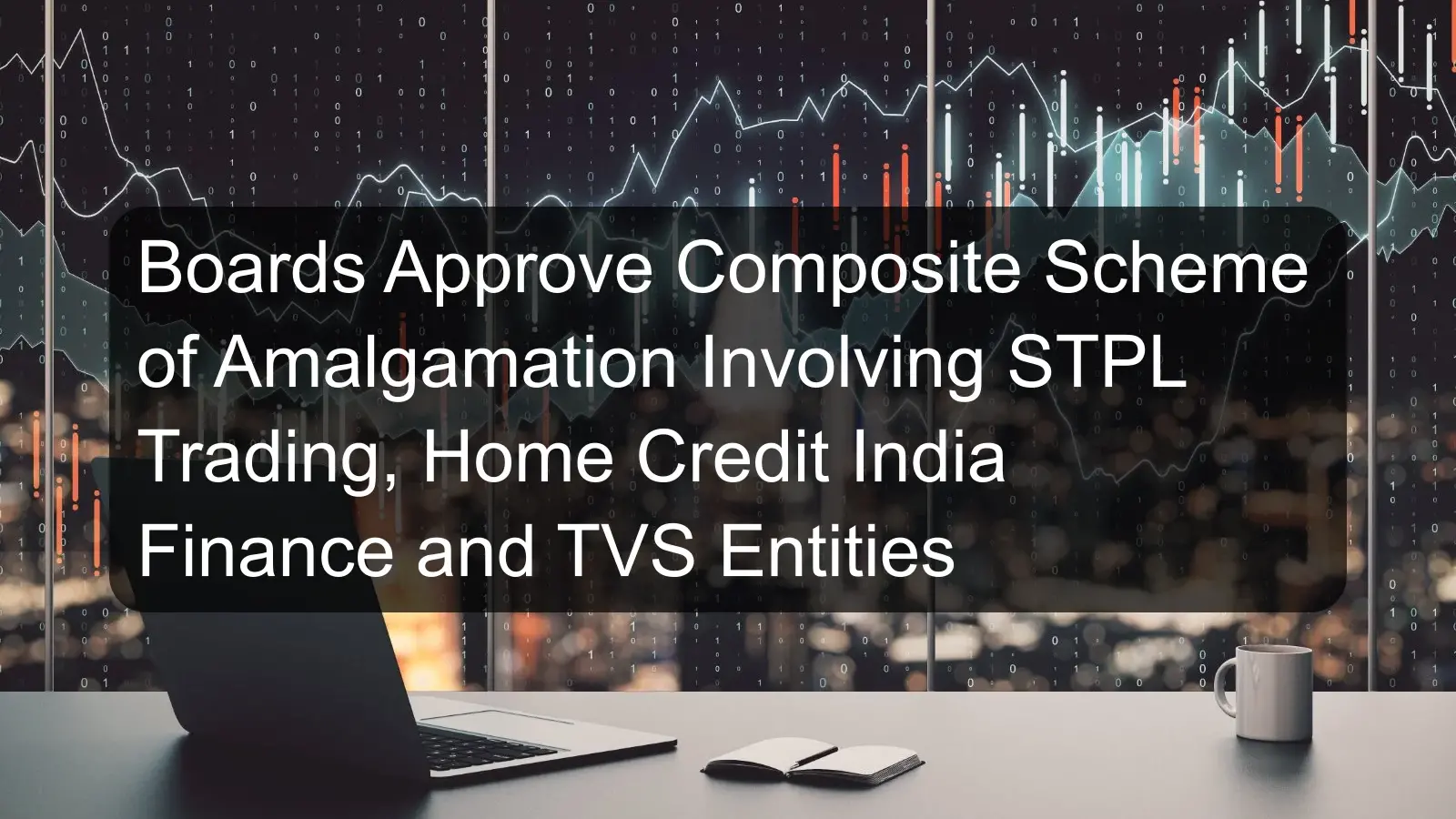 Boards Approve Composite Scheme of Amalgamation Involving STPL Trading, Home Credit India Finance and TVS Entities