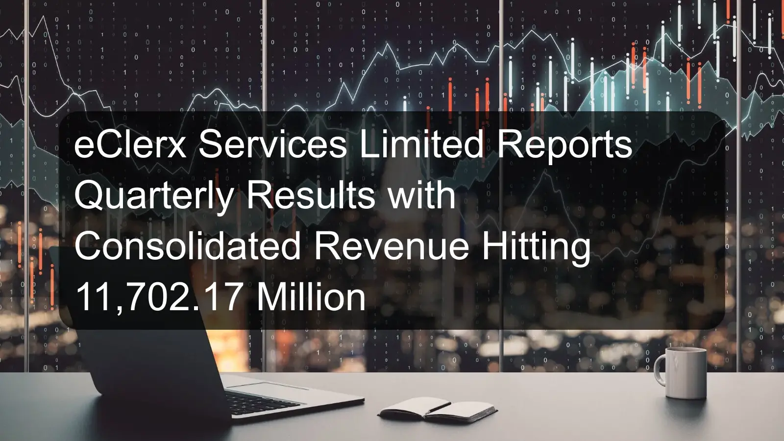 eClerx Services Limited Reports Quarterly Results with Consolidated Revenue Hitting 11,702.17 Million eClerx Services Limited Reports Quarterly Results with Consolidated Revenue Hitting 11,702.17 Million