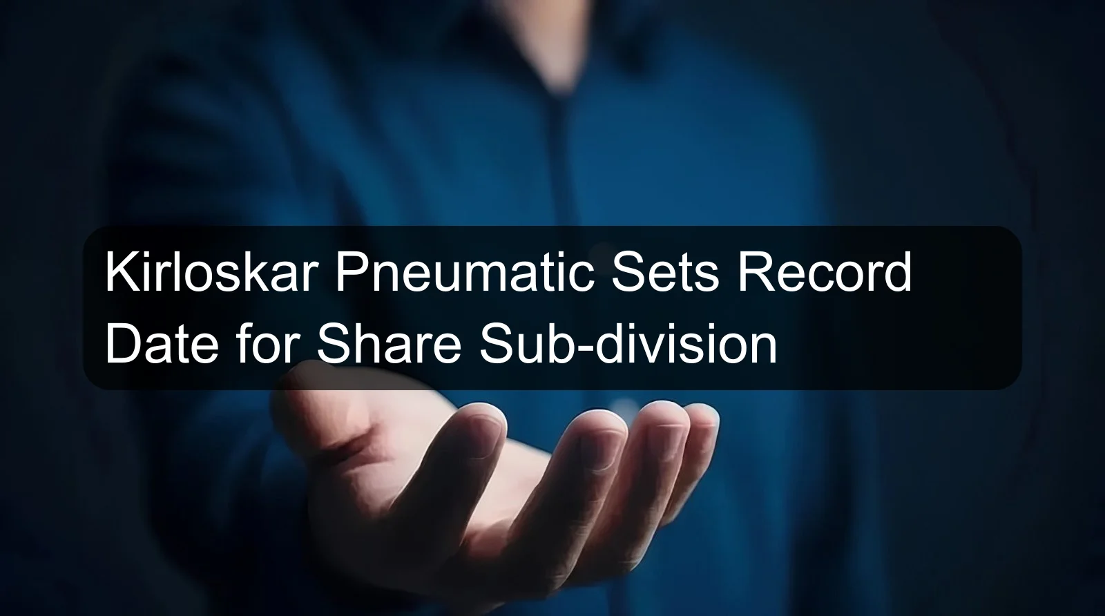 Kirloskar Pneumatic Sets Record Date for Share Sub-division