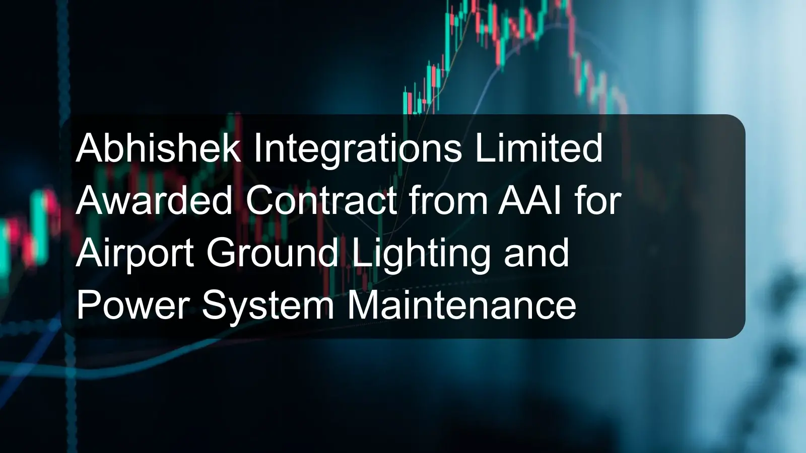 Abhishek Integrations Limited Awarded Contract from AAI for Airport Ground Lighting and Power System Maintenance