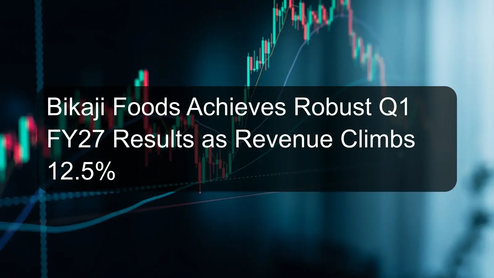 Bikaji Foods Achieves Robust Q1 FY27 Results as Revenue Climbs 12.5% Bikaji Foods Achieves Robust Q1 FY27 Results as Revenue Climbs 12.5%